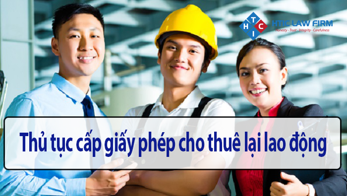 Thủ tục cấp giấy phép cho thuê lại lao động