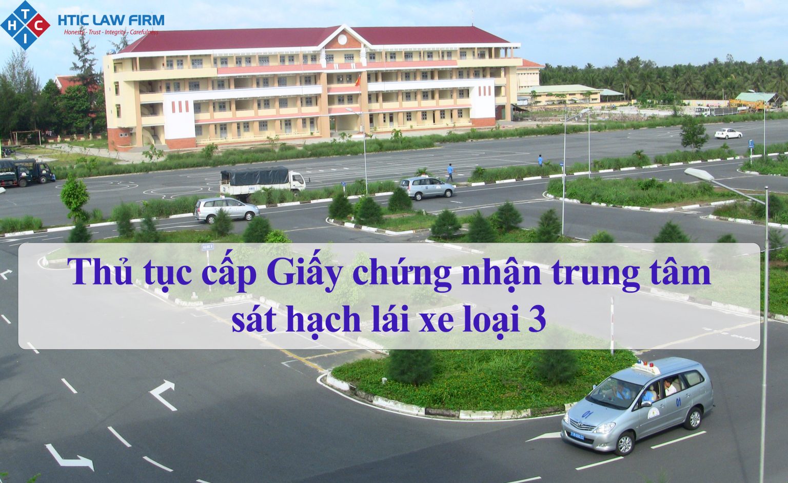 Thủ tục cấp Giấy chứng nhận trung tâm sát hạch lái xe loại 3