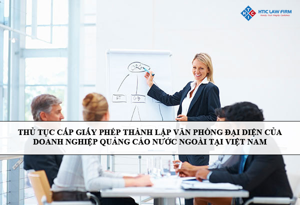 Thủ tục thành lập văn phòng đại diện của DN quảng cáo nước ngoài tại VN