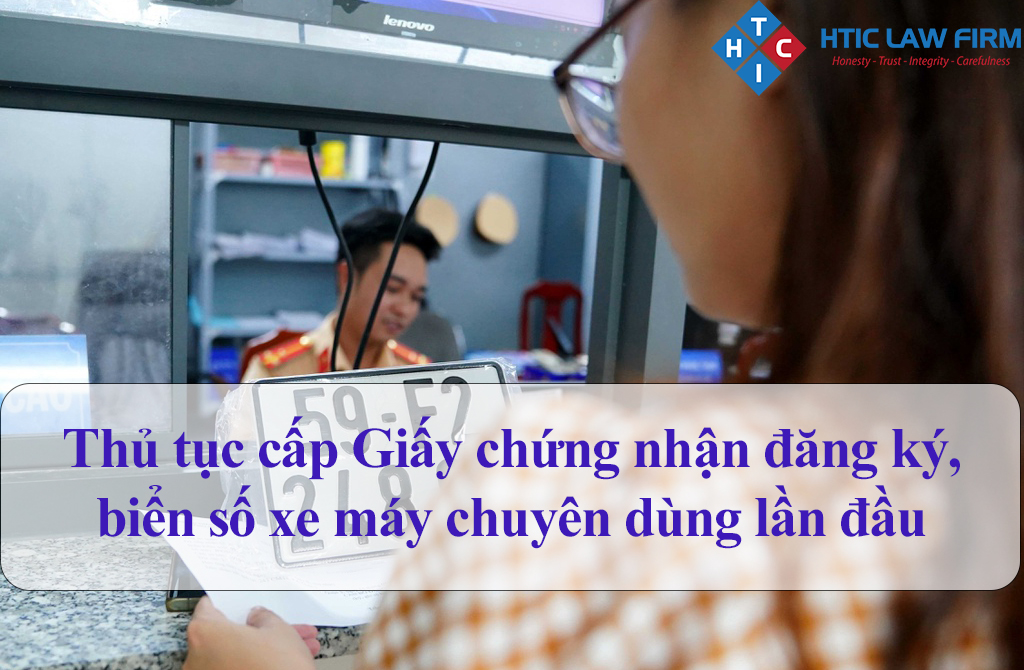 Thủ tục cấp Giấy chứng nhận đăng ký, biển số xe máy chuyên dùng lần đầu