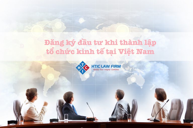 Đăng ký đầu tư khi thành lập tổ chức kinh tế tại Việt Nam