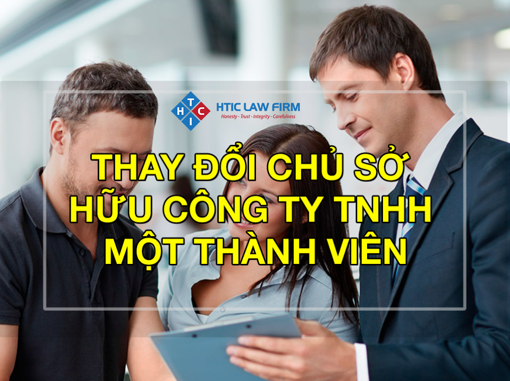 Thay đổi chủ sở hữu công ty TNHH 1 MTV