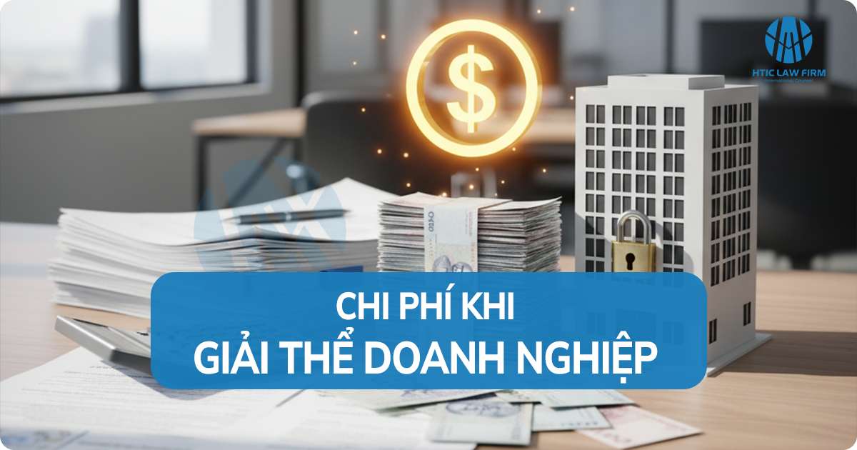 Phí giải thể doanh nghiệp 2025: Lệ phí 0đ & chi phí thực tế