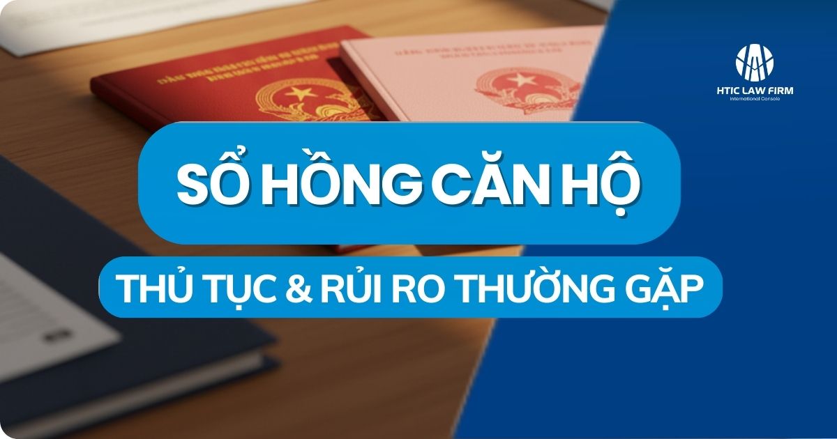 Sổ hồng căn hộ: thủ tục & rủi ro thường gặp