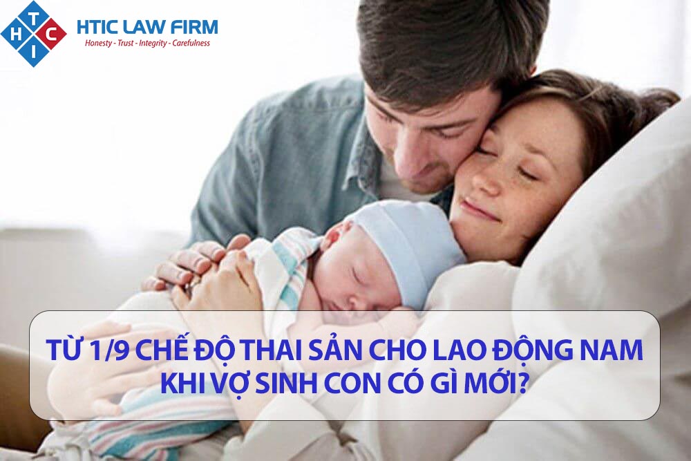 Từ 1/9 chế độ thai sản cho lao động nam khi vợ sinh con có gì mới?
